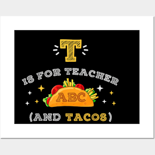 T Is For Teacher and Tacos, For Teacher & Tacos Lovers Posters and Art